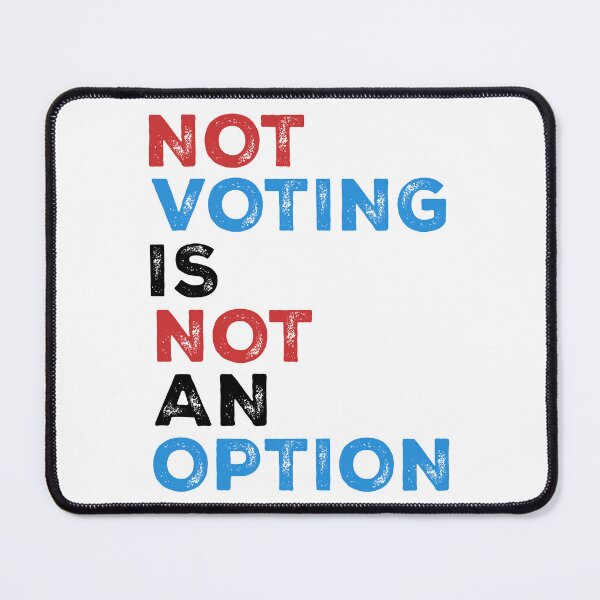 Item preview, Copie de Not Voting is Not an Option – Bold Statement – text in black designed and sold by NiceHatHarry.