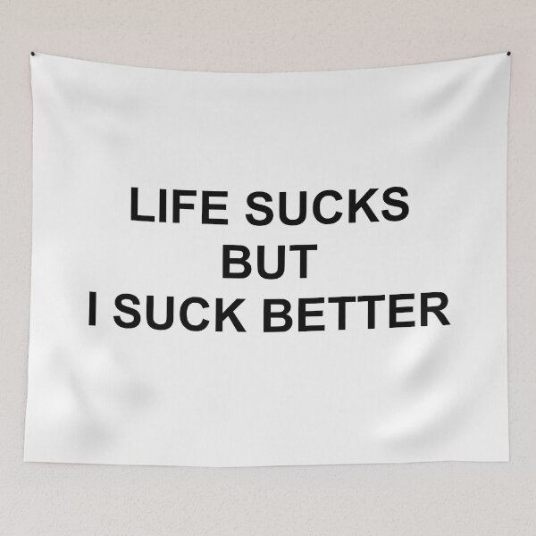 Item preview, Life sucks but i suck better designed and sold by Tinybluebird.
