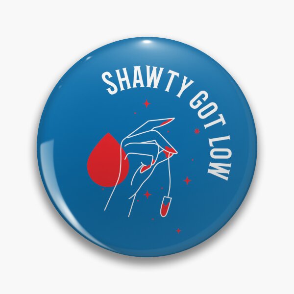 Item preview, Shawty Got Low designed and sold by PositivelyPrinted.