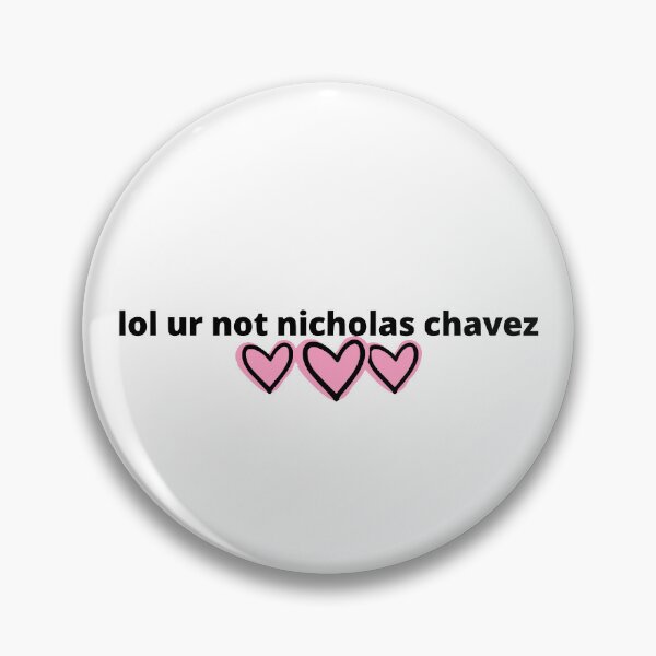 Item preview, lol ur not nicholas chavez designed and sold by humnoo.