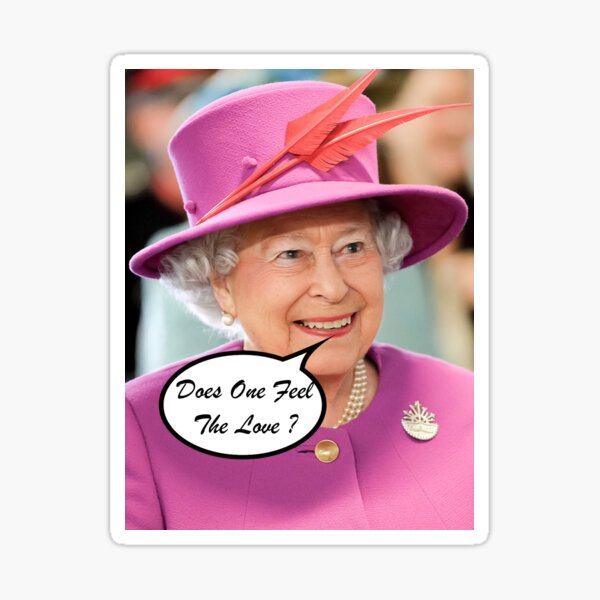 The British Queen Elizabeth II Does One Feel The Love Sticker