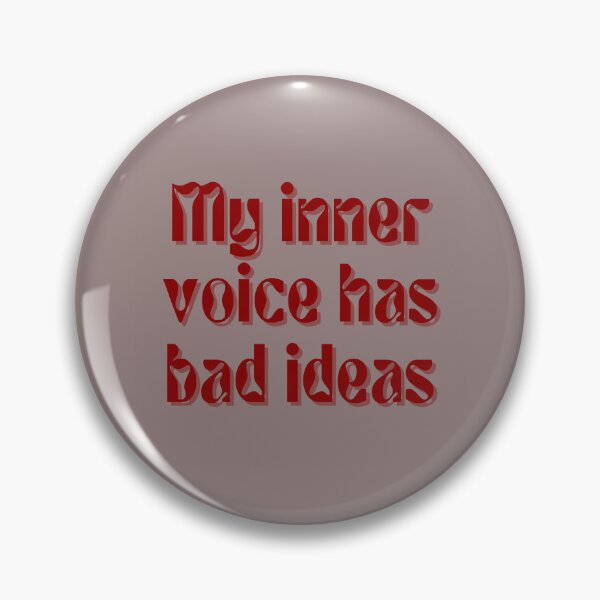 Item preview, My inner voice has bad ideas. designed and sold by FuryHive.