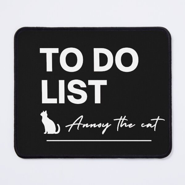 Item preview, To do list: annoy the cat designed and sold by CheerfulBee.
