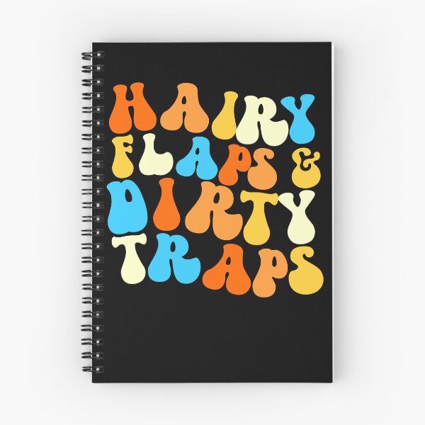 Item preview, Hairy Flaps And Dirty Traps Raunchy Women's Embarrassing Gear designed and sold by DynamicDesign.