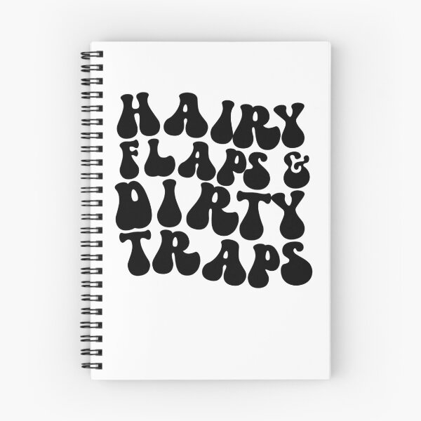 Item preview, Hairy Flaps And Dirty Traps Raunchy Women's Embarrassing Gear designed and sold by DynamicDesign.