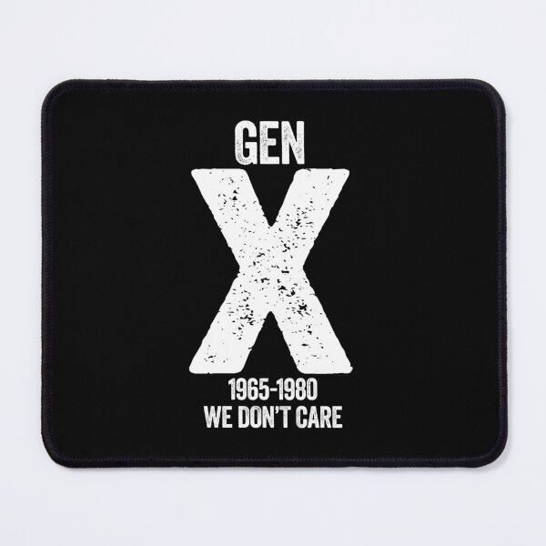 Item preview, Gen X - We Don't Care designed and sold by Angry Swan Designs.