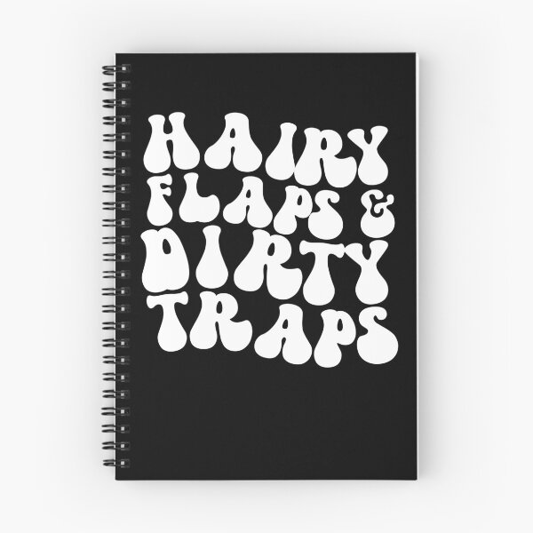 Item preview, Hairy Flaps And Dirty Traps Raunchy Women's Embarrassing Gear designed and sold by DynamicDesign.