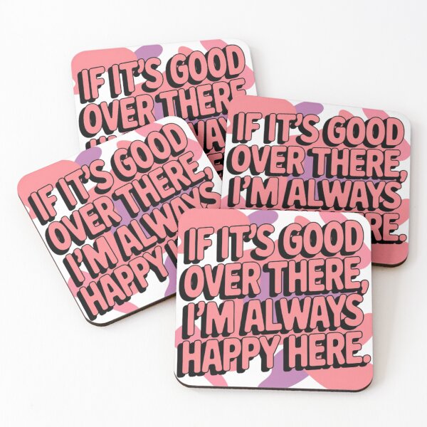 Item preview, If it’s good over there, I’m always happy here. designed and sold by Daofa.