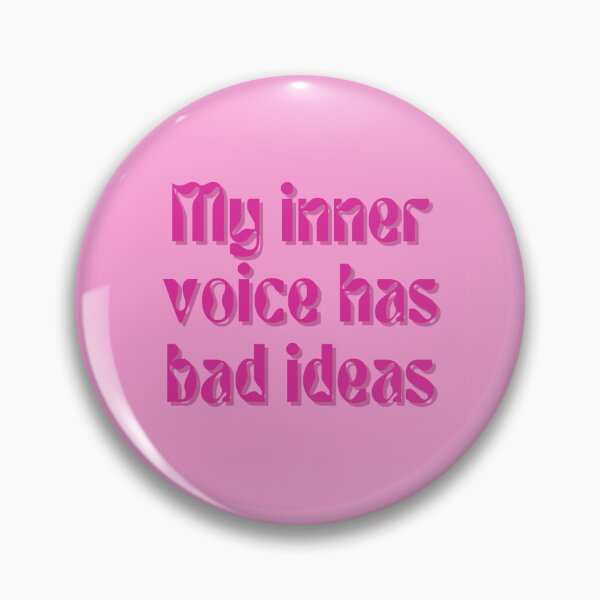 Item preview, My inner voice has bad ideas. designed and sold by FuryHive.