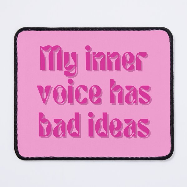 Item preview, My inner voice has bad ideas. designed and sold by FuryHive.