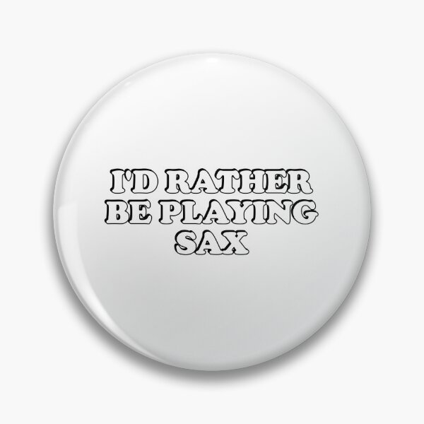 Item preview, Id rather be playing sax - saxophone day designed and sold by Inspirationmotivation.