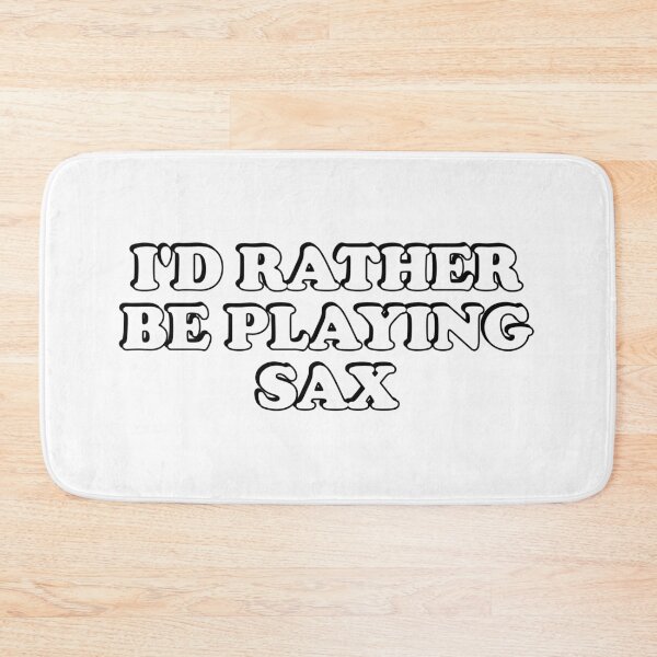 Item preview, Id rather be playing sax - saxophone day designed and sold by Inspirationmotivation.