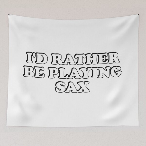 Item preview, Id rather be playing sax - saxophone day designed and sold by Inspirationmotivation.