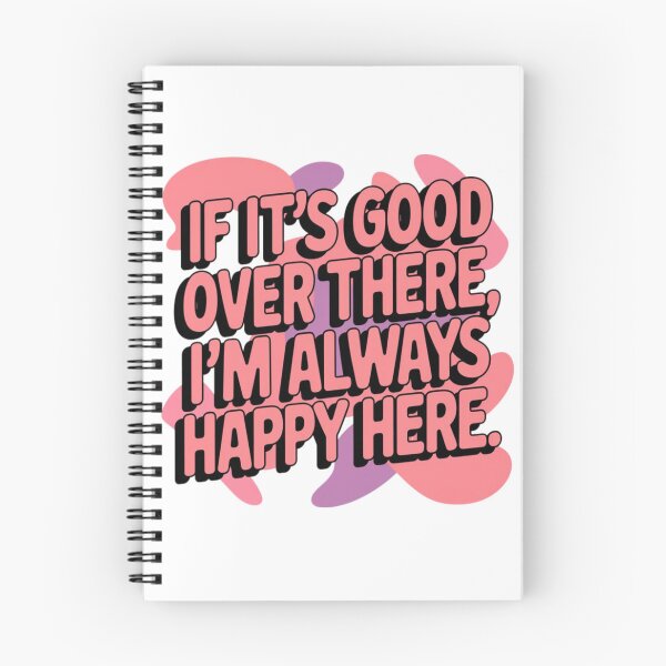 Item preview, If it’s good over there, I’m always happy here. designed and sold by Daofa.