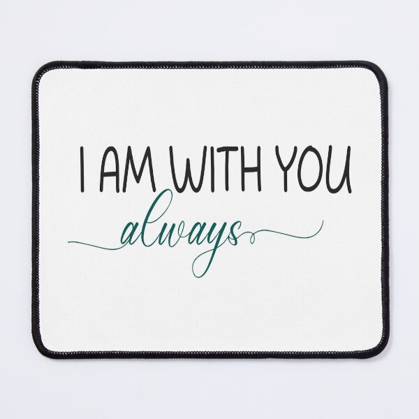 Item preview, i am with you always designed and sold by designing01Ar3.