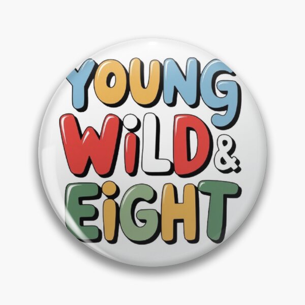 Item preview, Young Wild and Eight 8th Birthday Party Saying Kid Women Men designed and sold by SztylishDesigns.