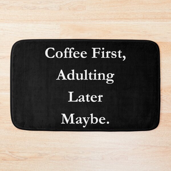 Item preview, Coffee First, Adulting Later Maybe . Classic Black Tee. designed and sold by GeekySexyCool.