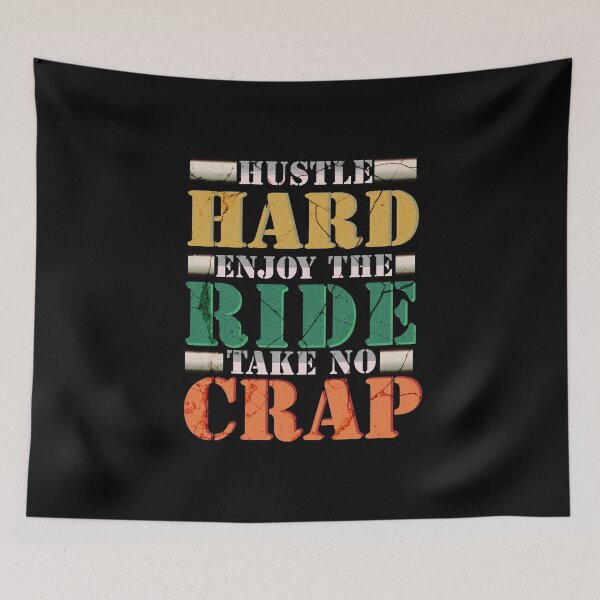 Item preview, Hustle Hard, Enjoy the Ride, Take No Crap – Bold Motivational Design designed and sold by OwlWorks.