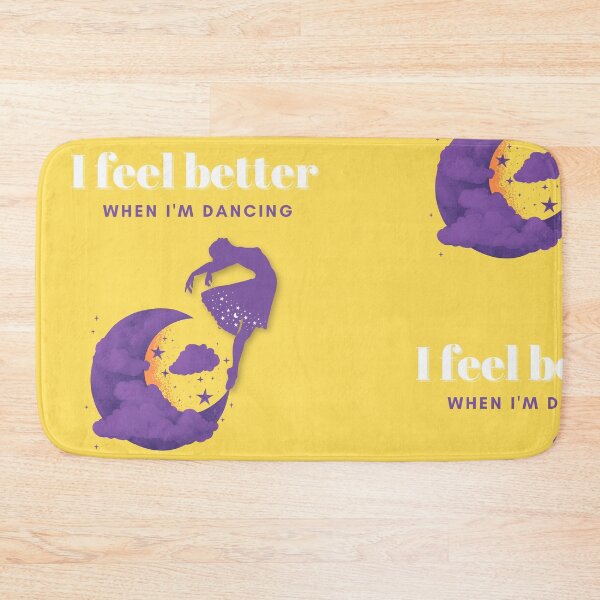 Item preview, I Feel Better  When I'm Dancing designed and sold by TREEVIBES.