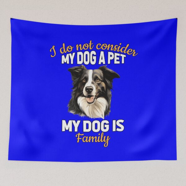 Item preview, Border Collie I Do Not Consider My Dog  Pet My Dog Is Family designed and sold by fantasticdesign.