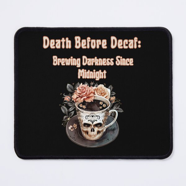 Item preview, Death Before Decaf: Brewing Darkness Since Midnight- gothic design for coffee addicted designed and sold by mARTaCreation.