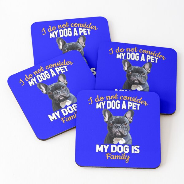Item preview, French Bulldog I Do Not Consider My Dog  Pet My Dog Is Family designed and sold by fantasticdesign.
