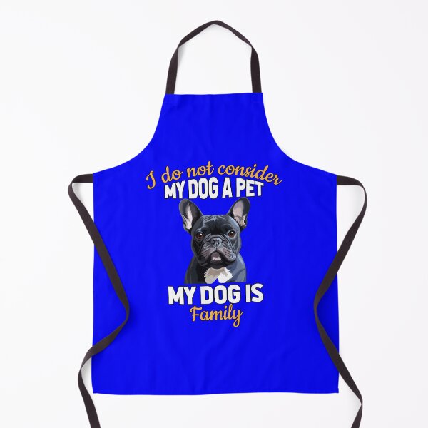 Item preview, French Bulldog I Do Not Consider My Dog  Pet My Dog Is Family designed and sold by fantasticdesign.