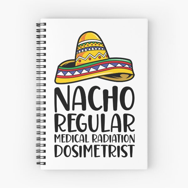 Item preview, Funny Dosimetrist - Nacho Regular Medical Radiation Dosimetrist designed and sold by kamrankhan.