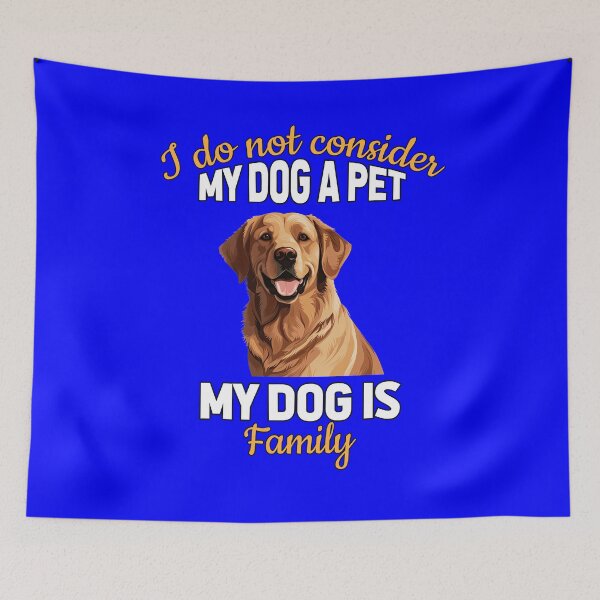 Item preview, Golden Retriever I Do Not Consider My Dog  A Pet My Dog Is Family designed and sold by fantasticdesign.