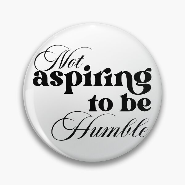Item preview, Not Aspiring to be Humble designed and sold by PugPuppyLife.
