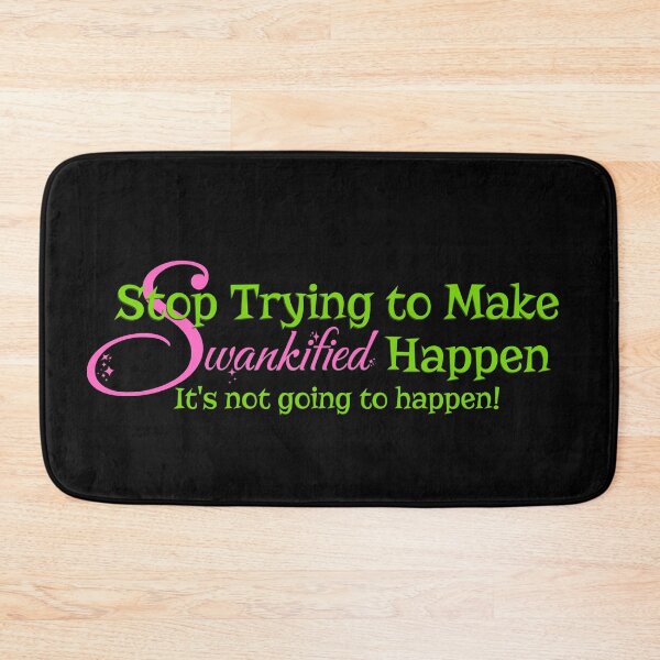 Item preview, Stop Trying to Make Swankified Happen - Funny Wicked and Mean Girls Mashup designed and sold by PricklyBearArt.