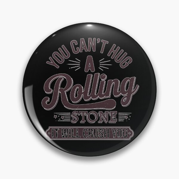 Item preview, You can't hug a rolling stone designed and sold by tachyon273.