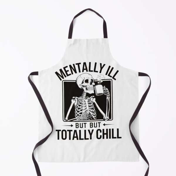 Item preview, Mentally ILL But Totally Chill designed and sold by Hotshots Design.