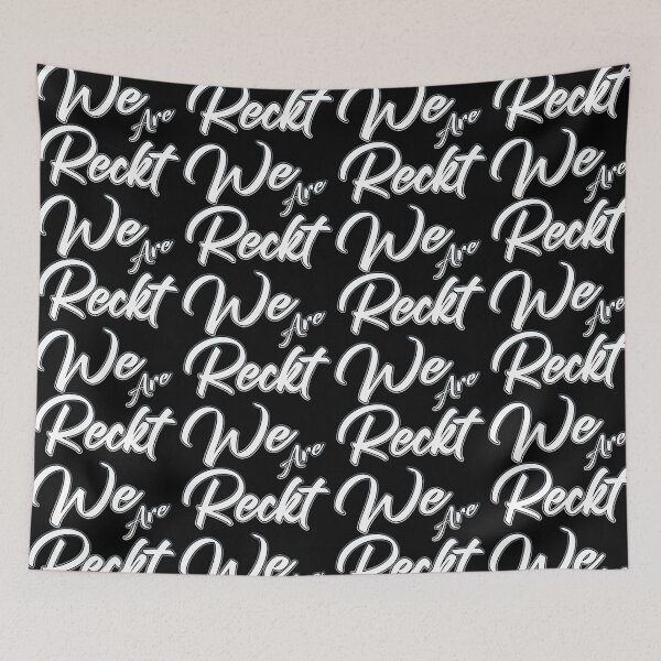 Item preview, We Are Reckt designed and sold by Shawnsonartshop.