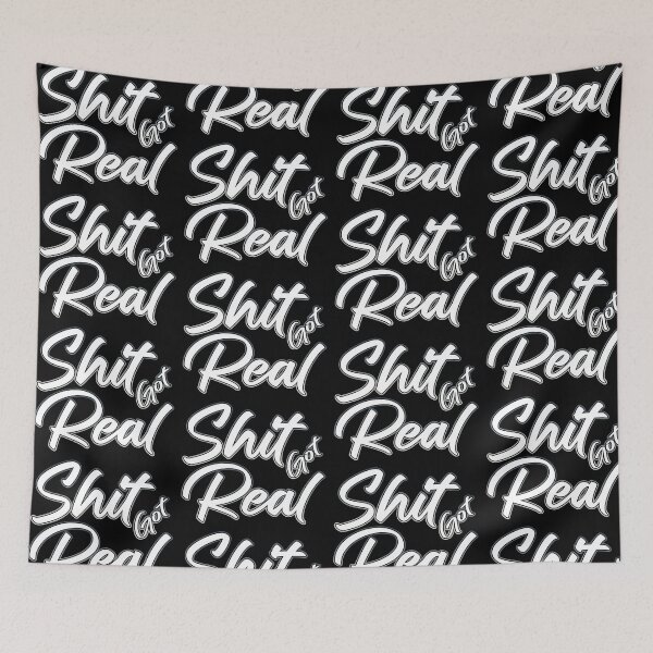 Item preview, Shit Got Real designed and sold by Shawnsonartshop.