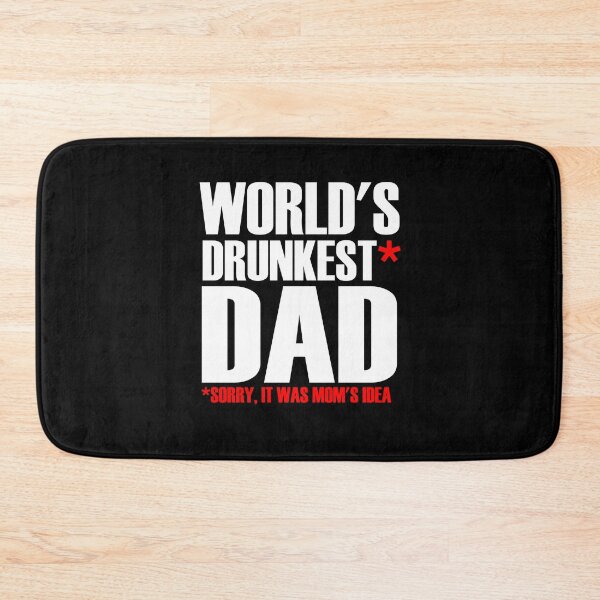 Item preview, World Drunkest Dad Sorry It Was Moms Idea Fathers Day Gift designed and sold by PNGShop.
