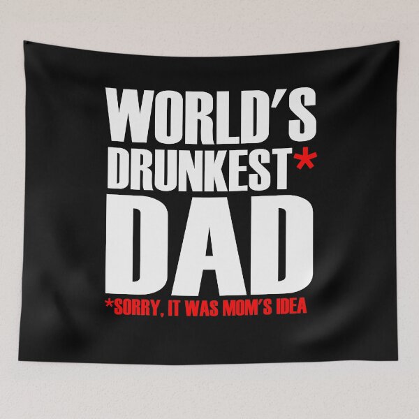 Item preview, World Drunkest Dad Sorry It Was Moms Idea Fathers Day Gift designed and sold by PNGShop.