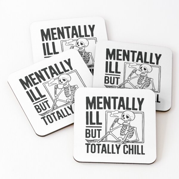 Item preview, Mentally Ill But Totally Chill Skeleton designed and sold by Hotshots Design.