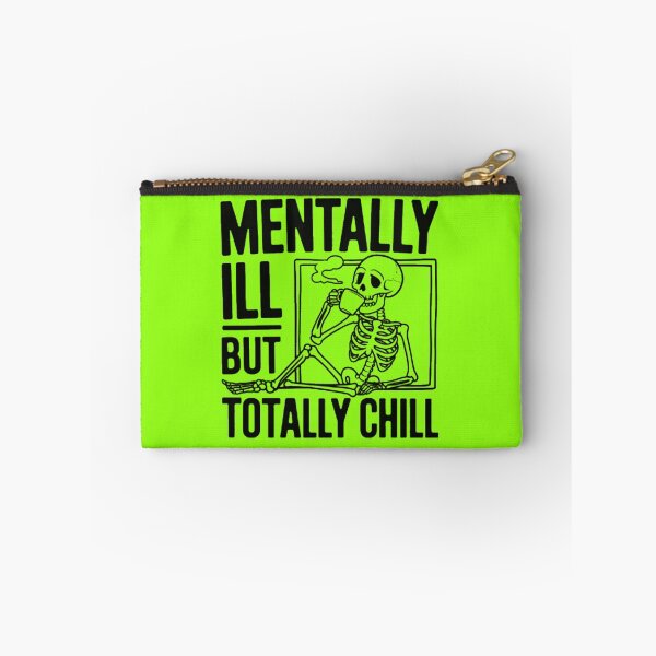 Item preview, Mentally Ill But Totally Chill Skeleton designed and sold by Hotshots Design.