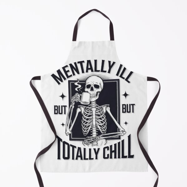 Item preview, Mentally Ill But Totally Chill Skeleton designed and sold by Hotshots Design.