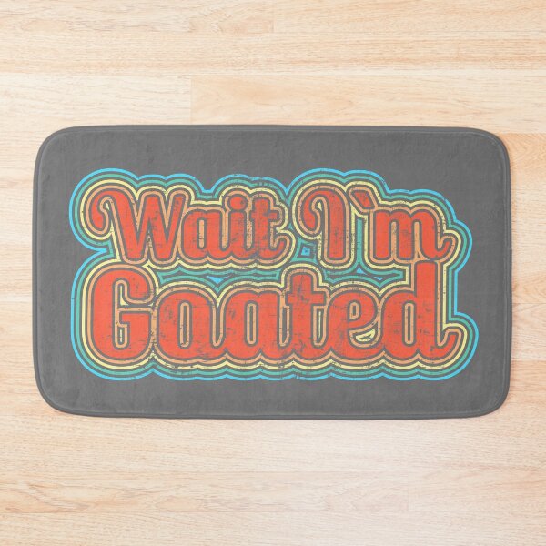 Item preview, Wait I'm goated designed and sold by Leo-Stride.