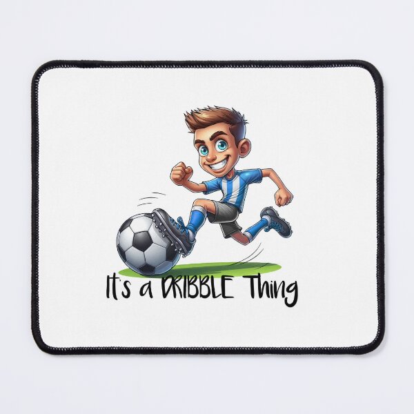 Item preview, It's a dribble thing - Funny soccer ball - soccer player designed and sold by DesignbyJanja.