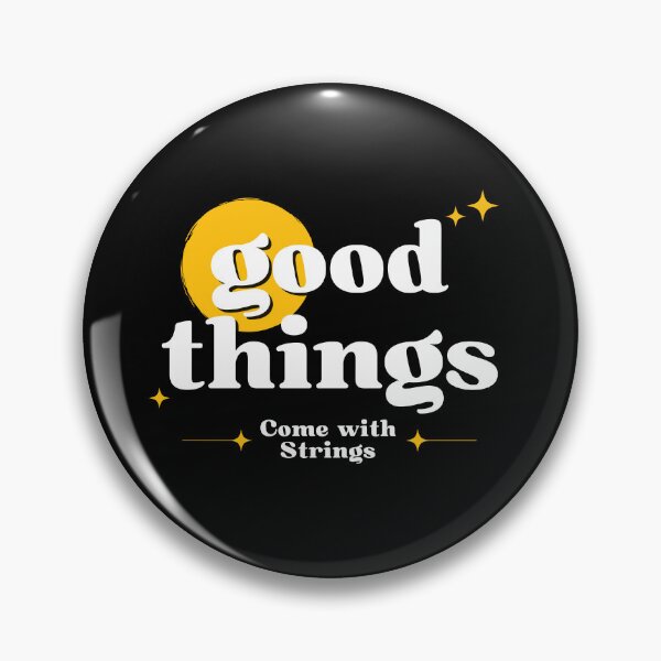 Item preview, Good Things Come with Strings (Dark Background) designed and sold by Propeller Cap, LLC.