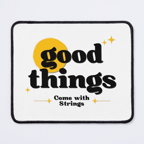 Item preview, Good Things Come with Strings (Light Background) designed and sold by Propeller Cap, LLC.