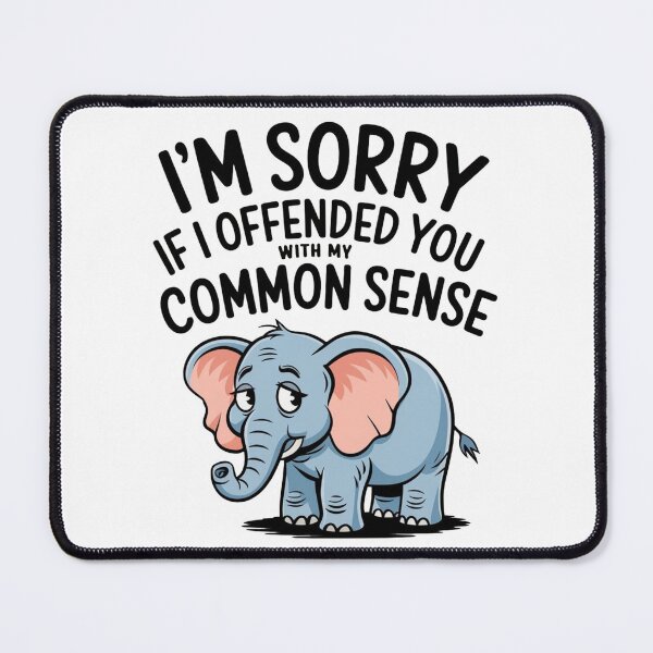 Item preview, Im Sorry If I Offended You With My Common Sense designed and sold by Krieghorn.