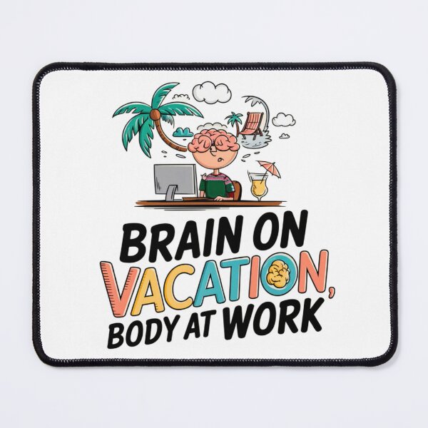 Item preview, Brain on Vacation, Body at Work Graphic Tee designed and sold by StyleSwitch.