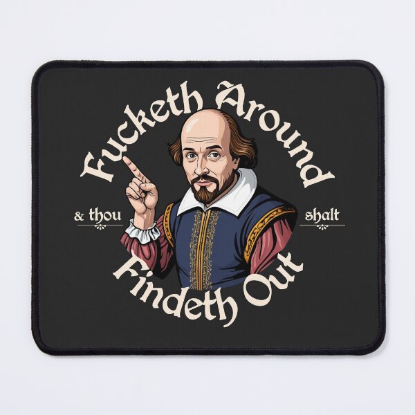 Item preview, Fucketh Around and thou shalt find out. Funny Shakespeare parody designed and sold by Shelmodine79.