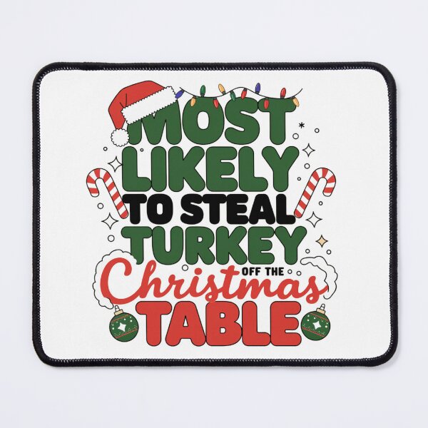 Item preview, Most likely to steal turkey off the Christmas table designed and sold by LostForSpace.