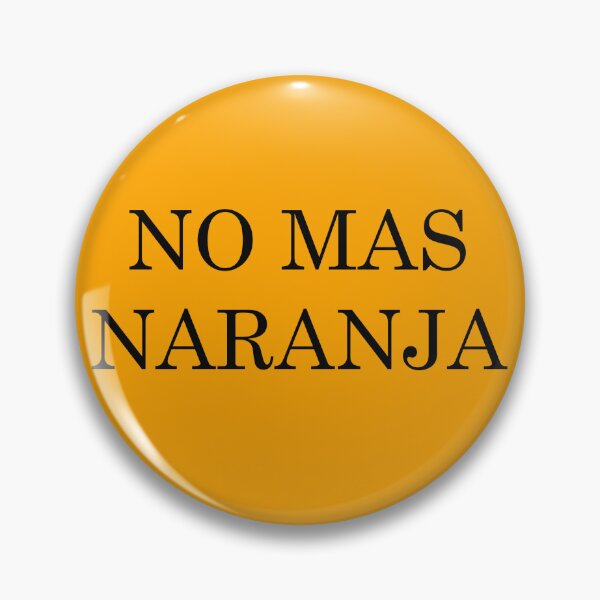 Item preview, NO MAS NARANJA designed and sold by Irish-Bug.