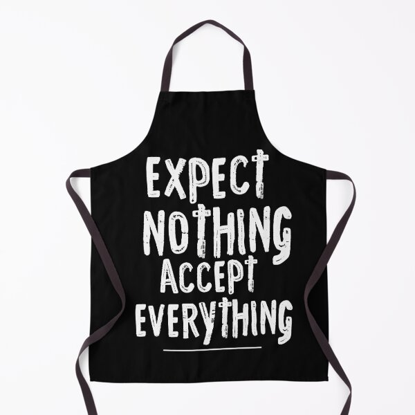 Item preview, Expect Nothing Accept Everything designed and sold by ShawCo.